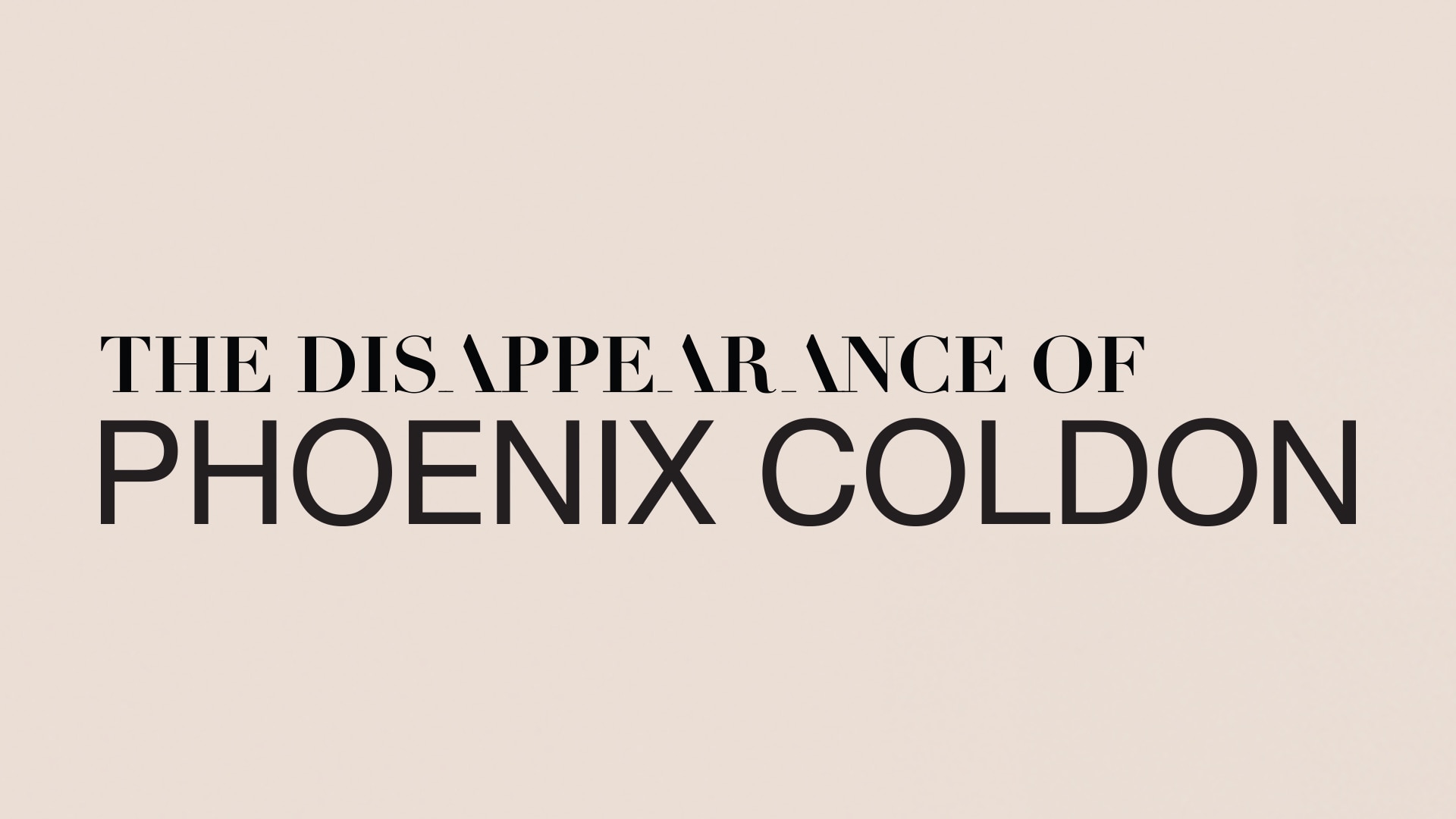 The Disappearance of Phoenix Coldon