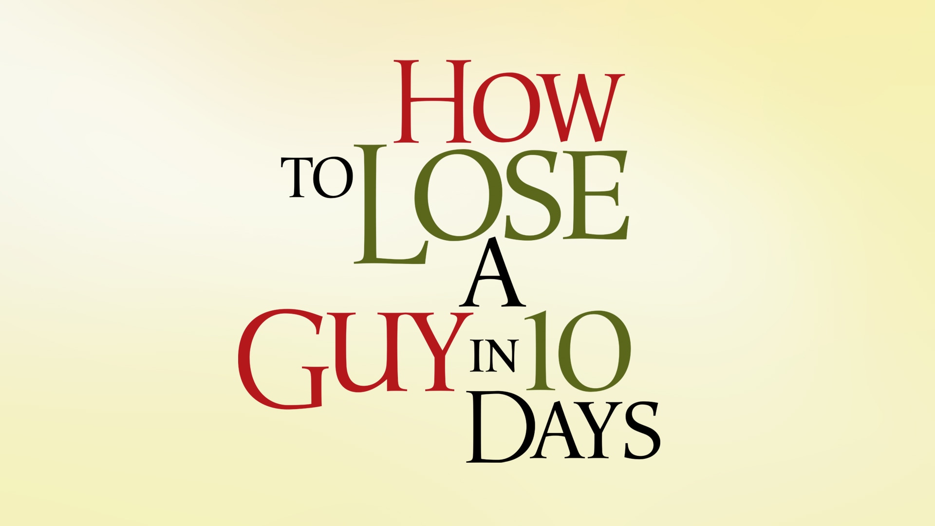 How To Lose A Guy In 10 Days NBC Com   HowToLoseAGuy Movie Logo 1920x1080 