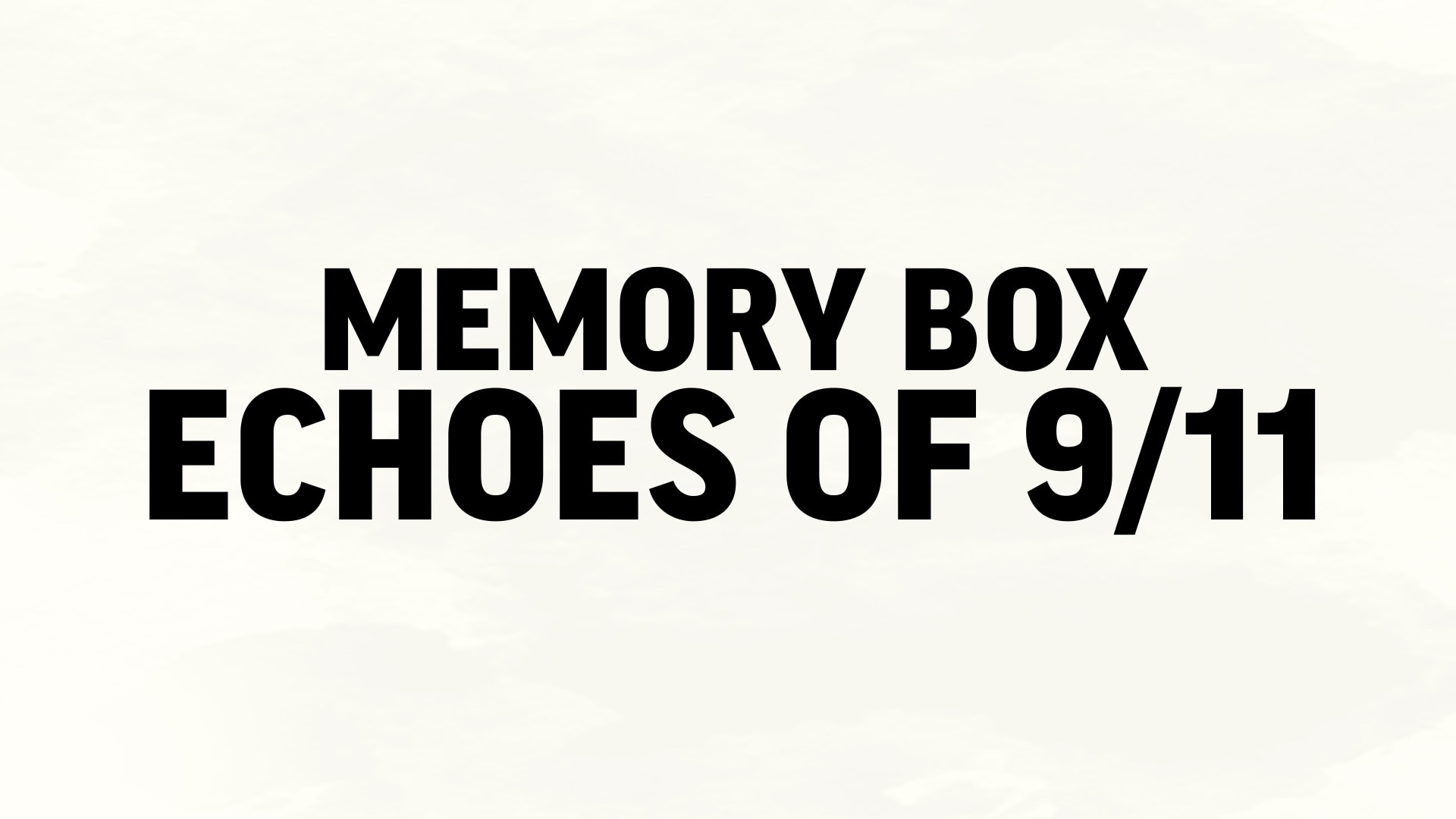 Watch Memory Box Echoes Of 9 11