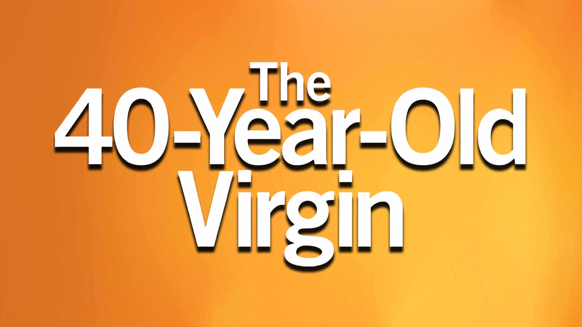 The 40YearOld Virgin