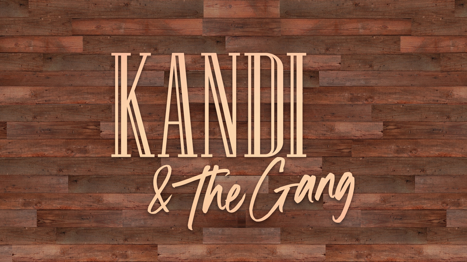 Watch Kandi & The Gang Streaming Online