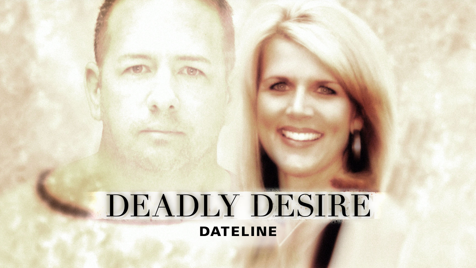 Watch Dateline Episode: Deadly Desire - NBC.com