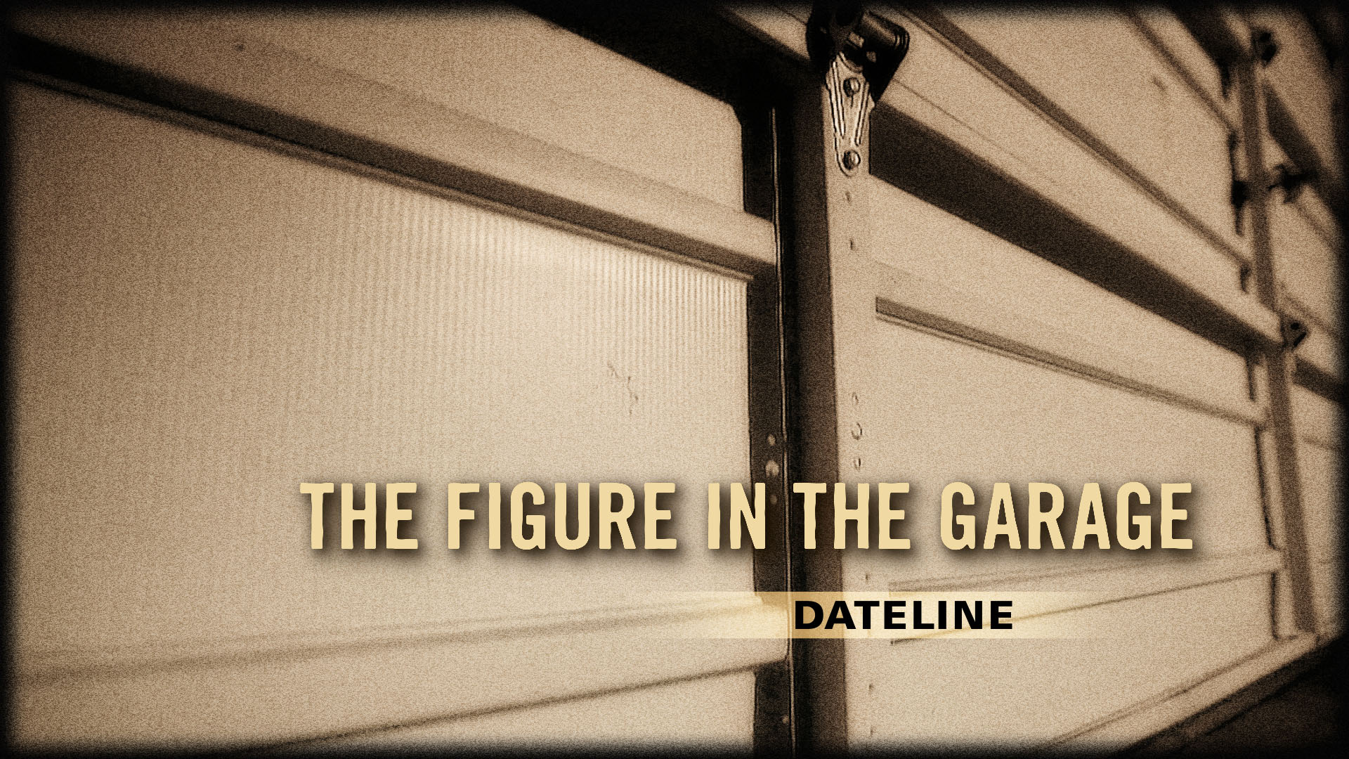 Watch Dateline Episode The Figure in the Garage
