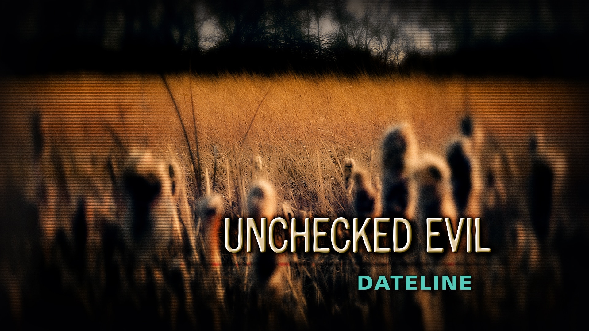 Watch Dateline Episode: Unchecked Evil - NBC.com