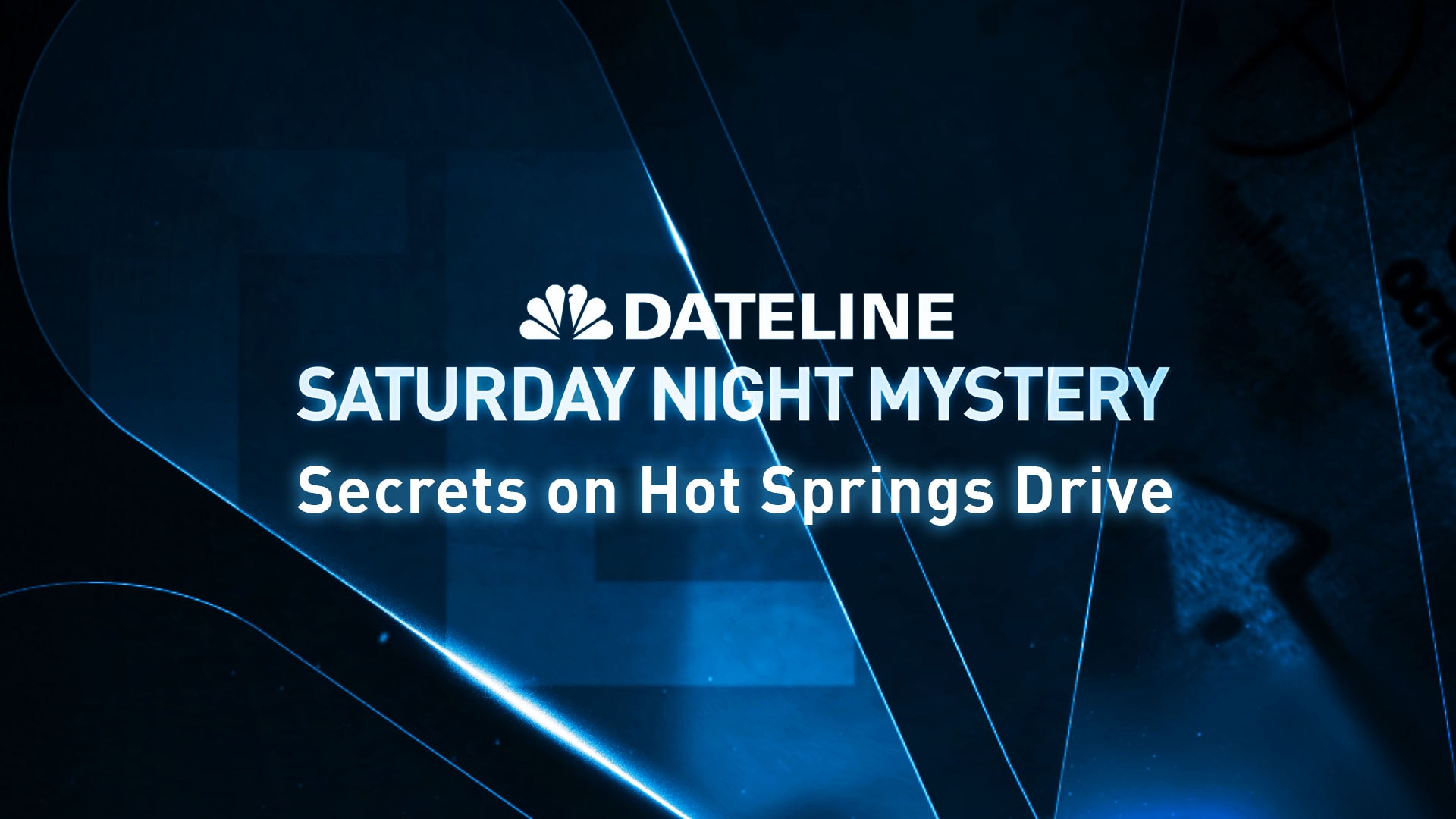 Watch Dateline Episode Secrets on Hot Springs Drive