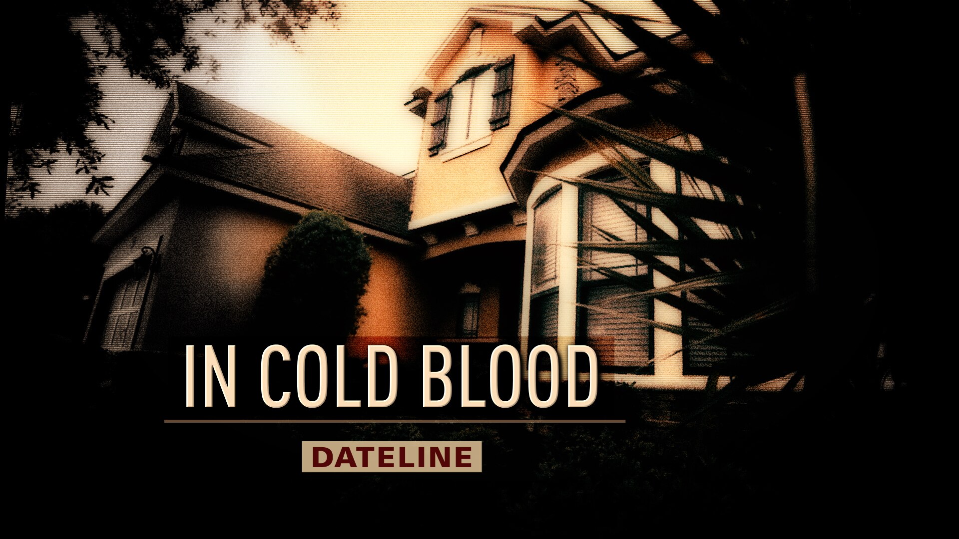 Watch Dateline Episode In Cold Blood