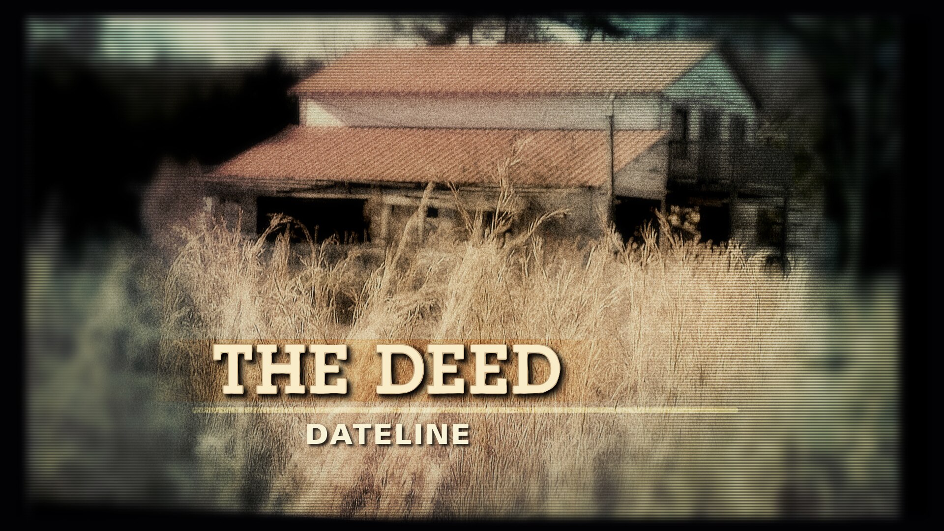 Watch Dateline Episode The Deed