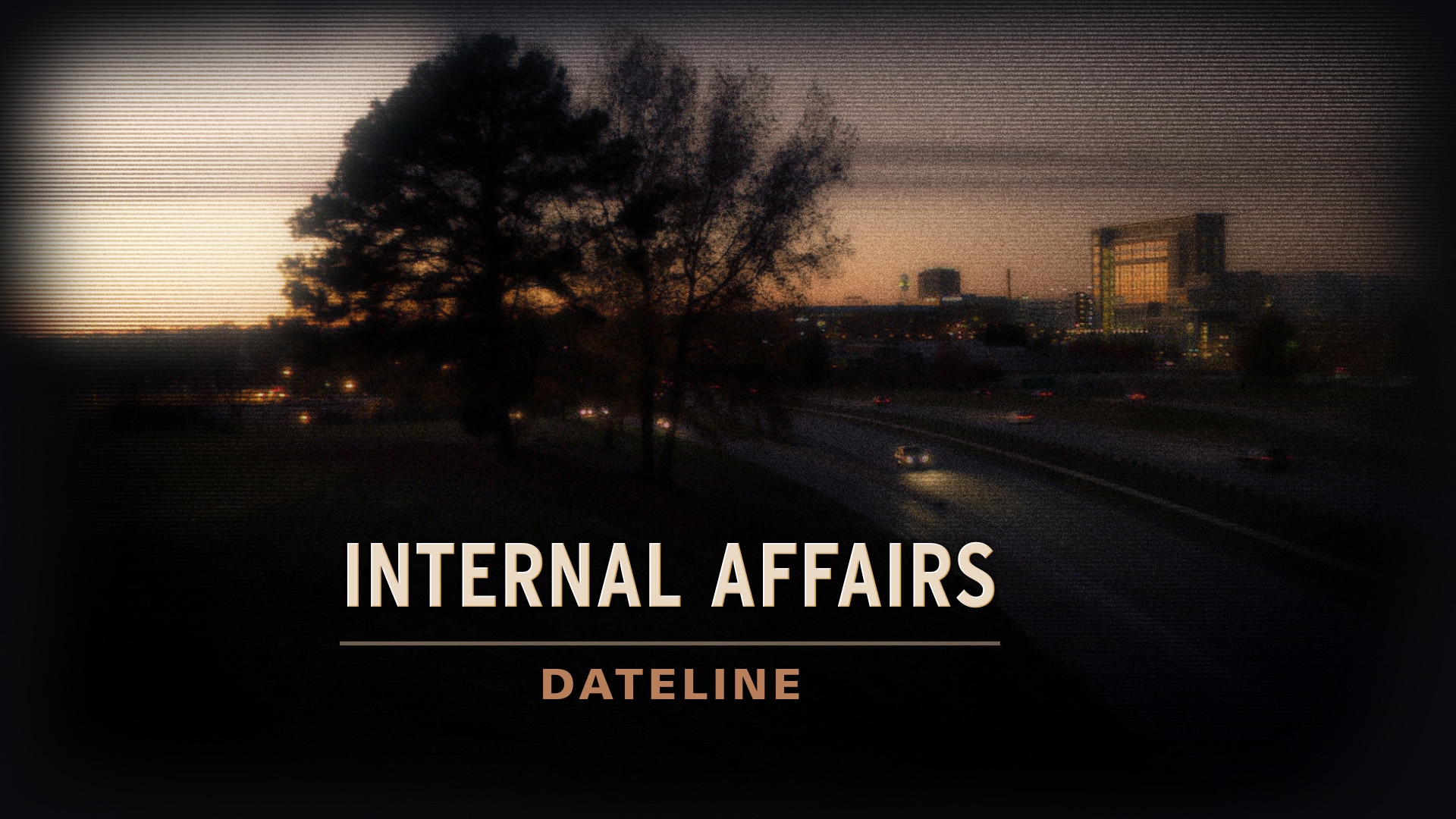 Watch Dateline Episode: Saturday Night Mystery: Internal Aff