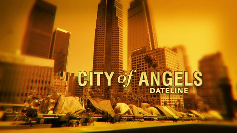 Watch Dateline Episode: City of Angels - NBC.com