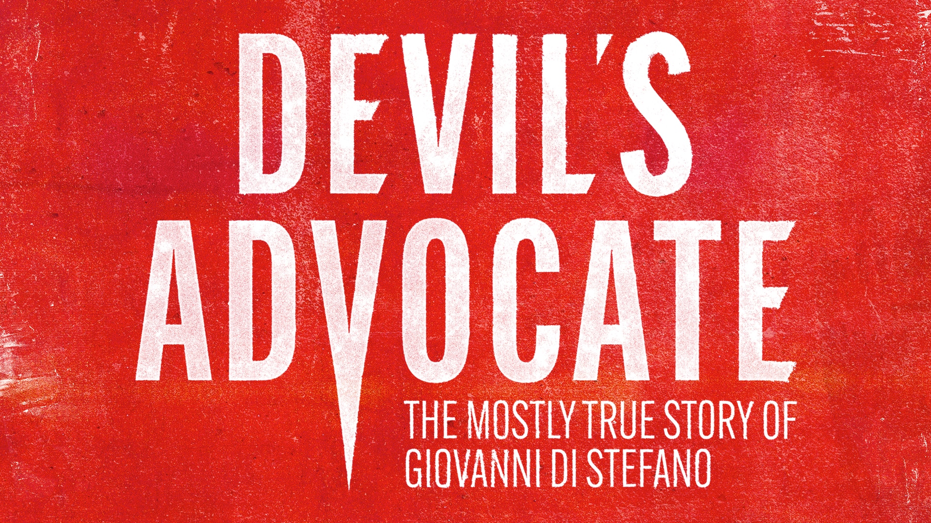 Devils Advocate The Mostly True Story Of Giovanni Di Stefano