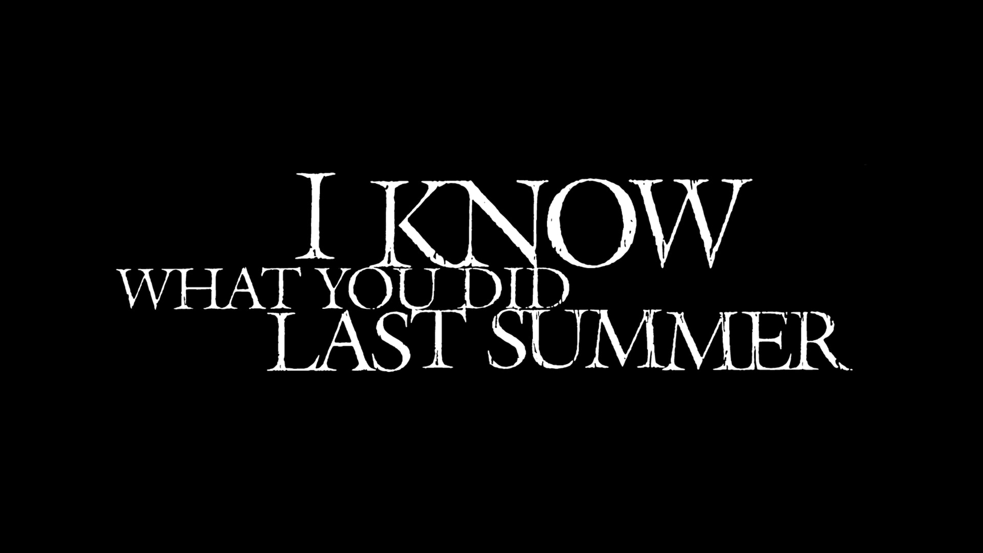 What did you do last summer. What i know. You know. I know what you did last Summer game. I know what you did last Summer? Надпись.