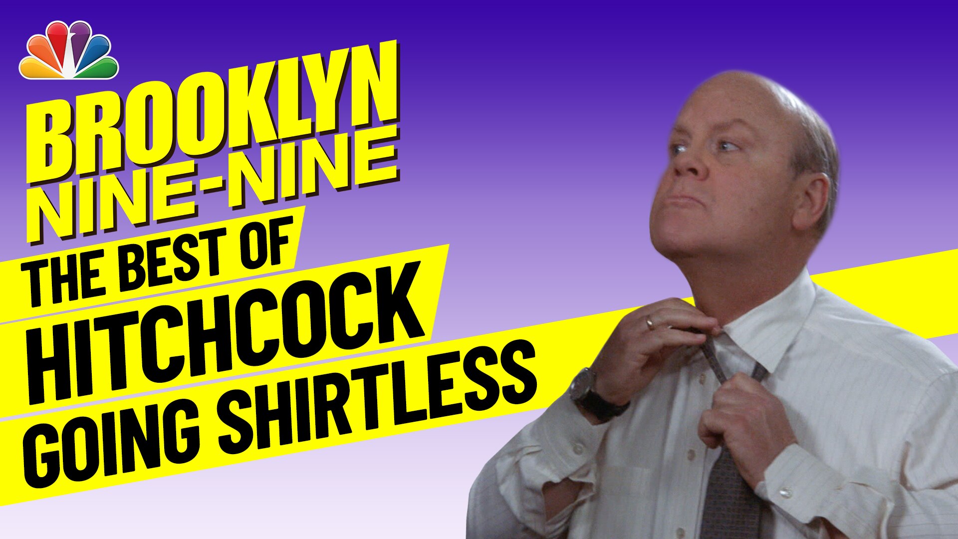 Watch Brooklyn Nine Nine Web Exclusive The Best Of Hitchcock Going Shirtless 6146