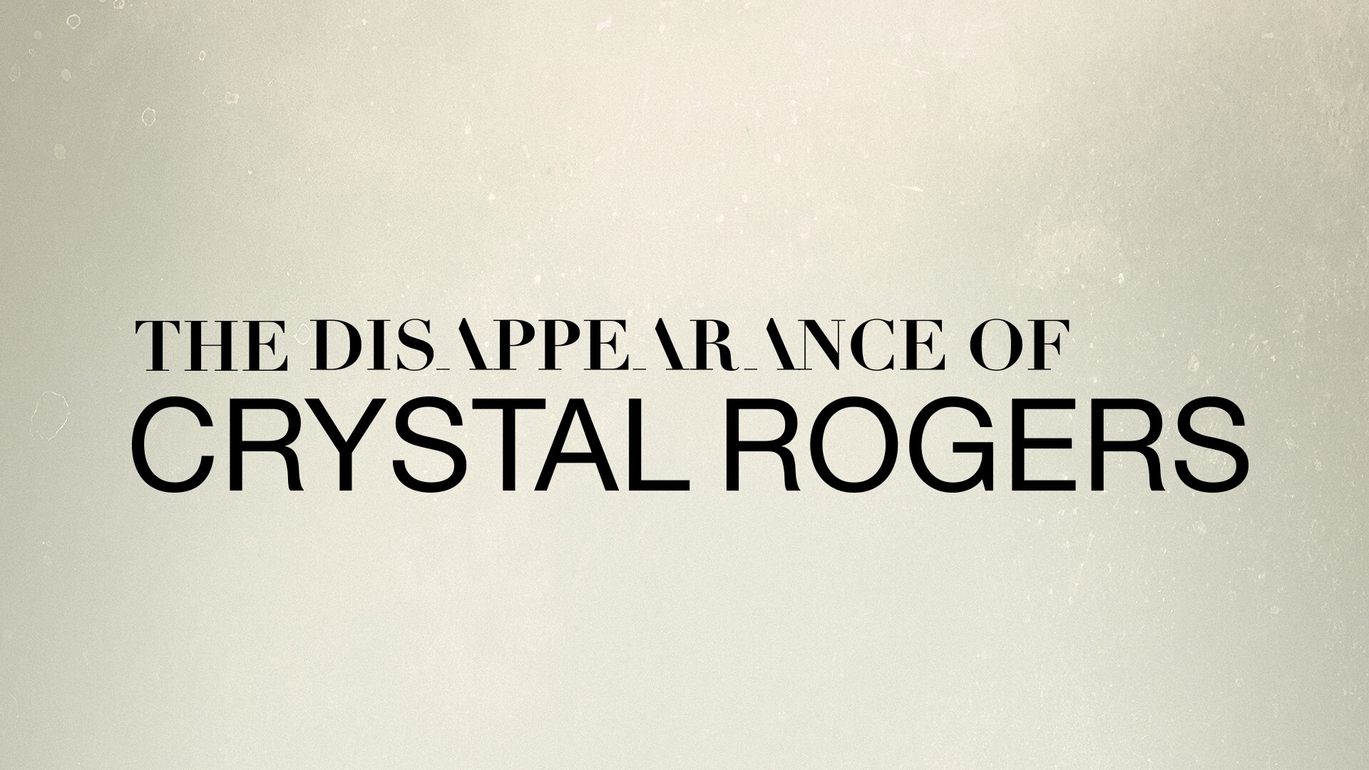 The Disappearance of Crystal Rogers