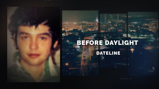 Watch Dateline Episode: Before Daylight - NBC.com
