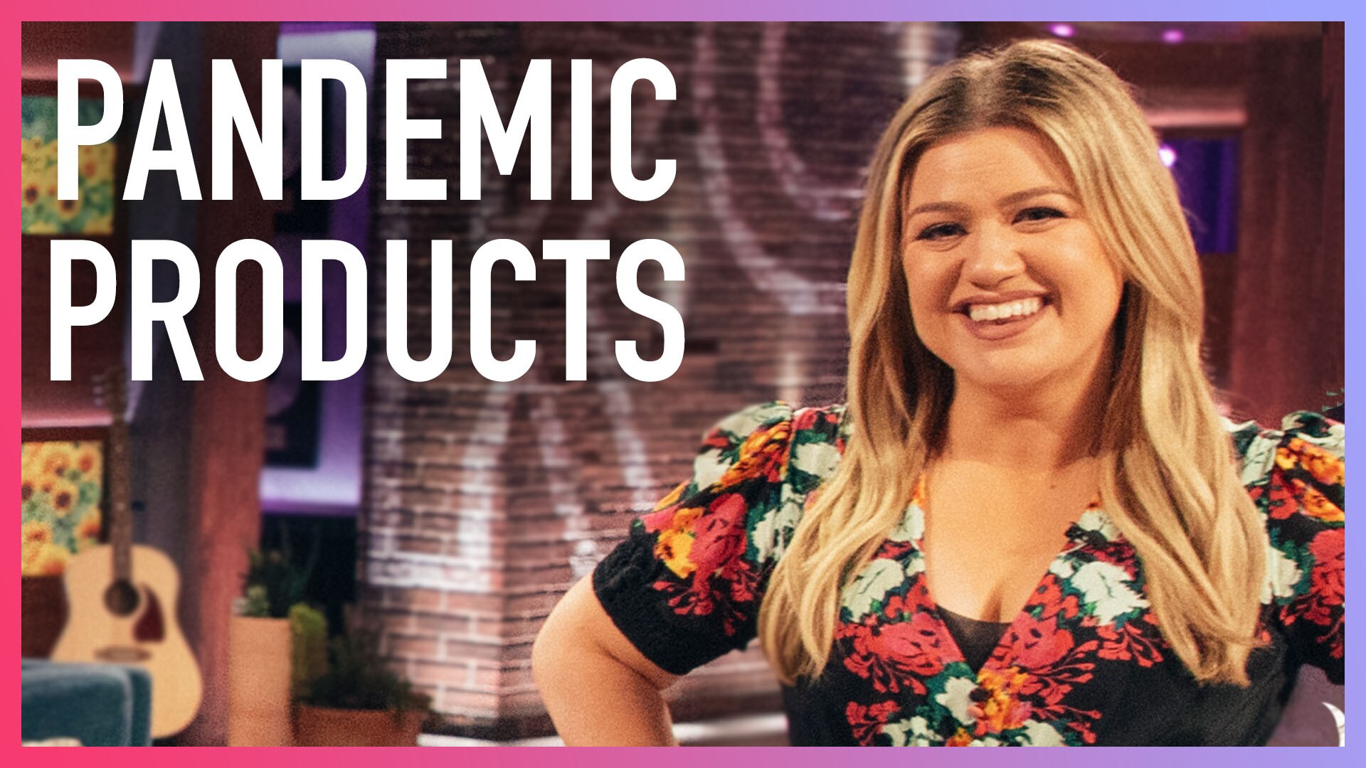 Watch The Kelly Clarkson Show Highlight Kelly Shares Must
