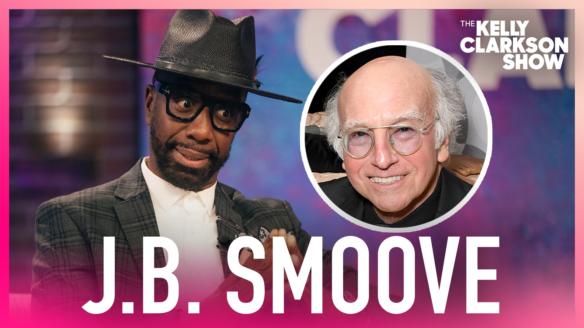 Watch The Kelly Clarkson Show - Official Website Highlight: J.B. Smoove ...