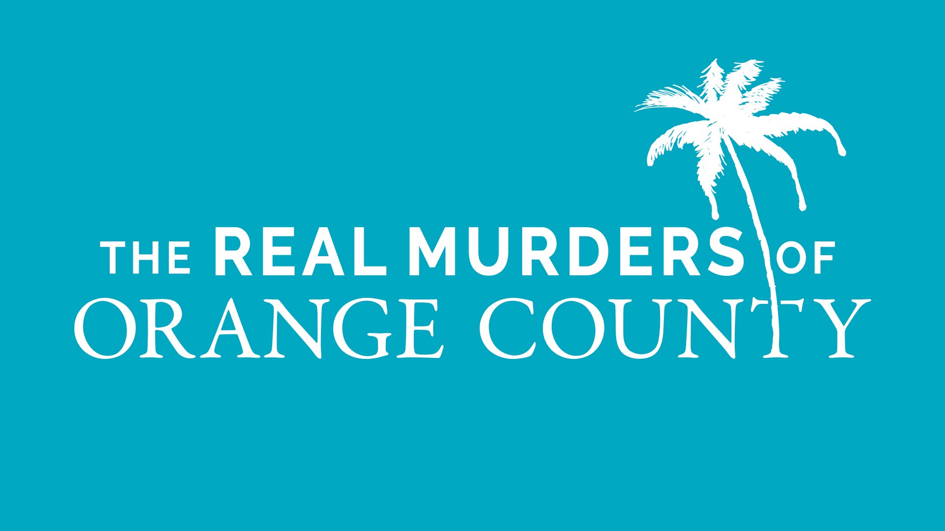 The Real Murders of Orange County - NBC.com