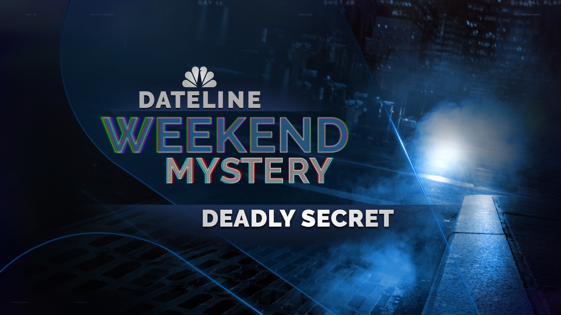Watch Dateline Episode: Deadly Secret NBC com. www.nbc.com. 