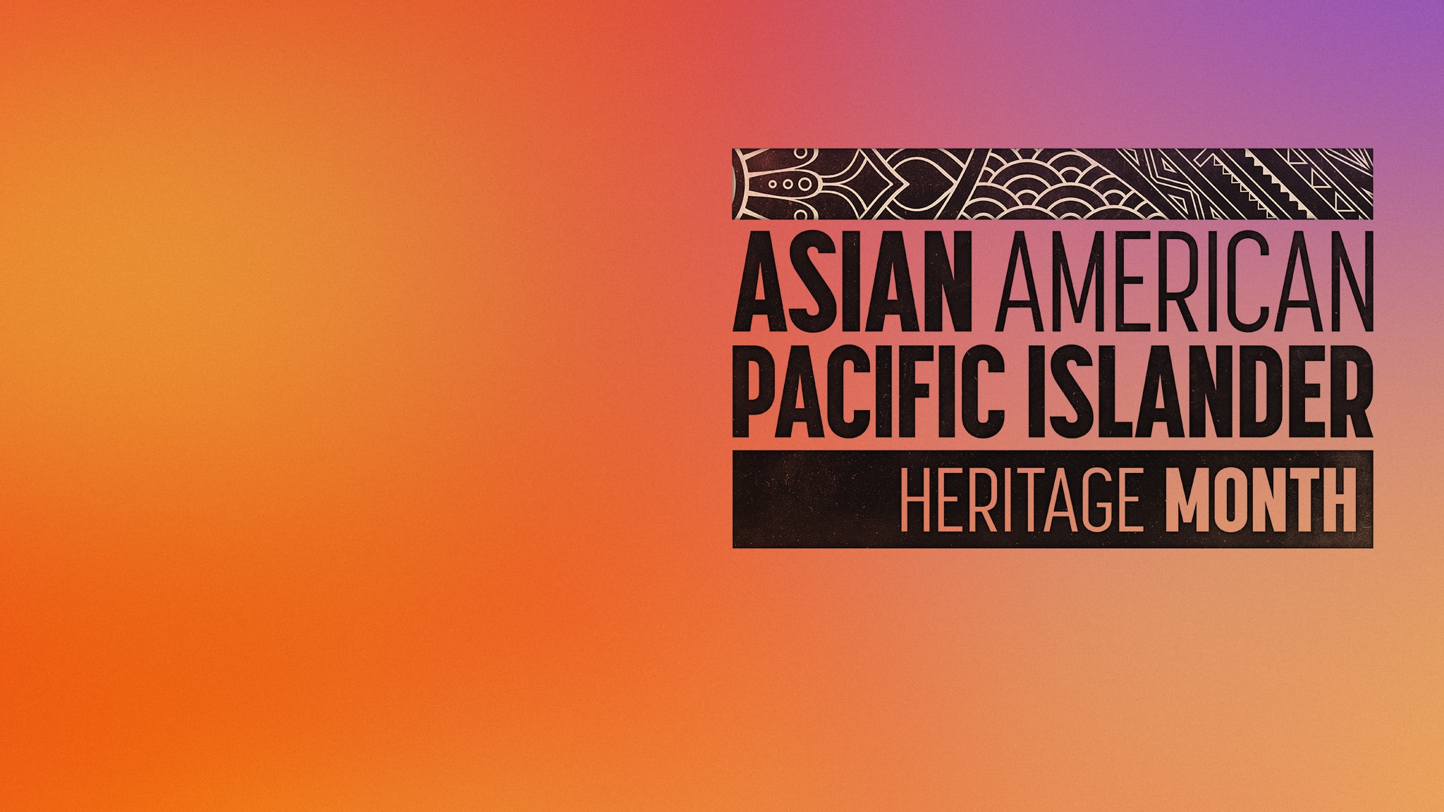 Asian American Pacific Islander Heritage Month 