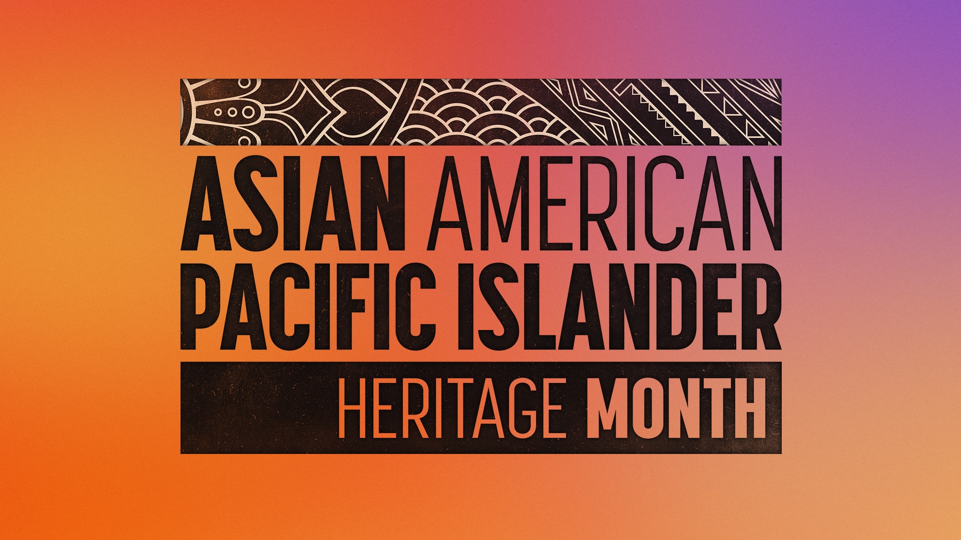 Asian American Pacific Islander Heritage Month