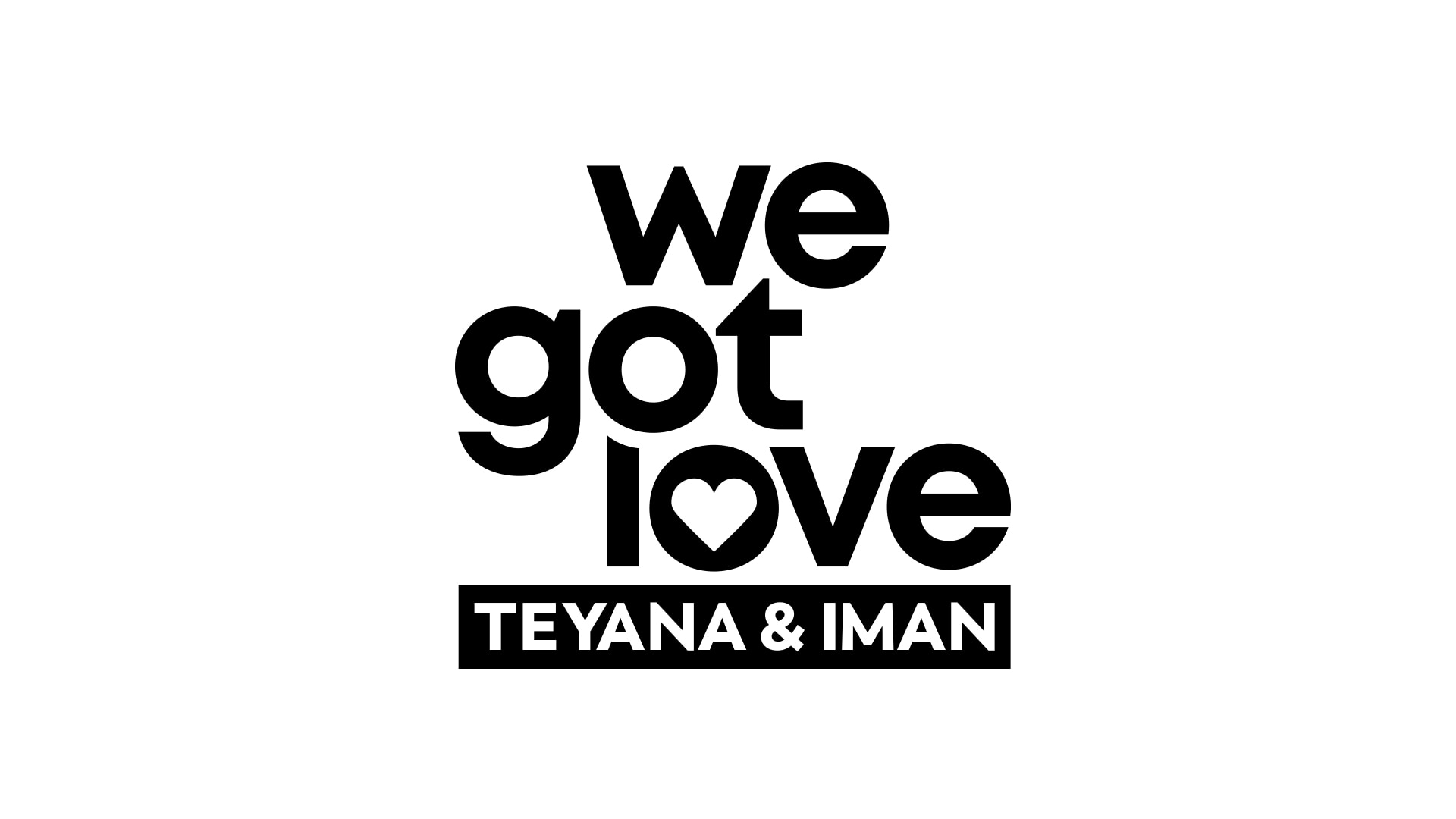 We Got Love Teyana & Iman - NBC.com