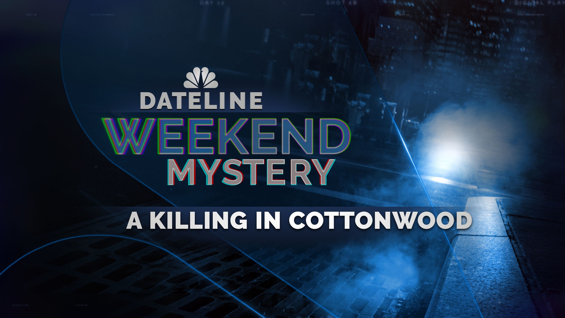 Watch Dateline Episode A Killing in Cottonwood