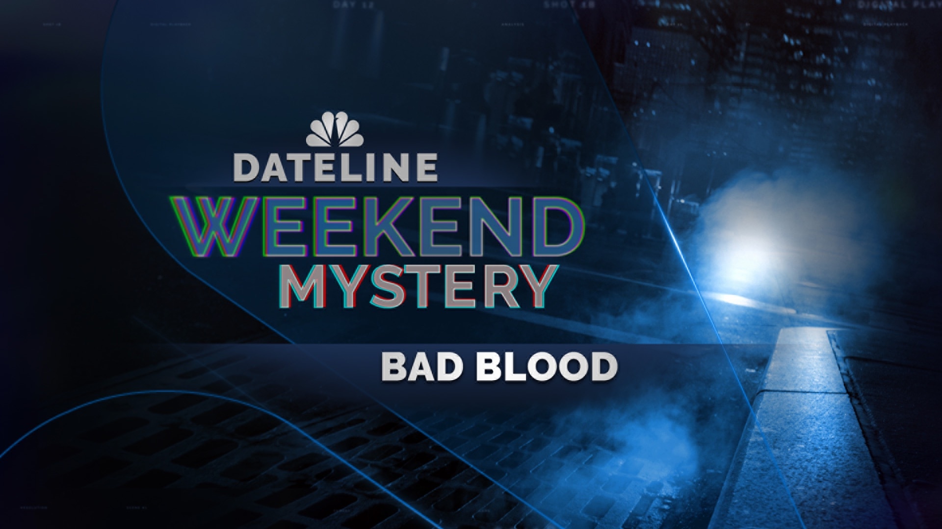 Watch Dateline Episode: Bad Blood - NBC.com