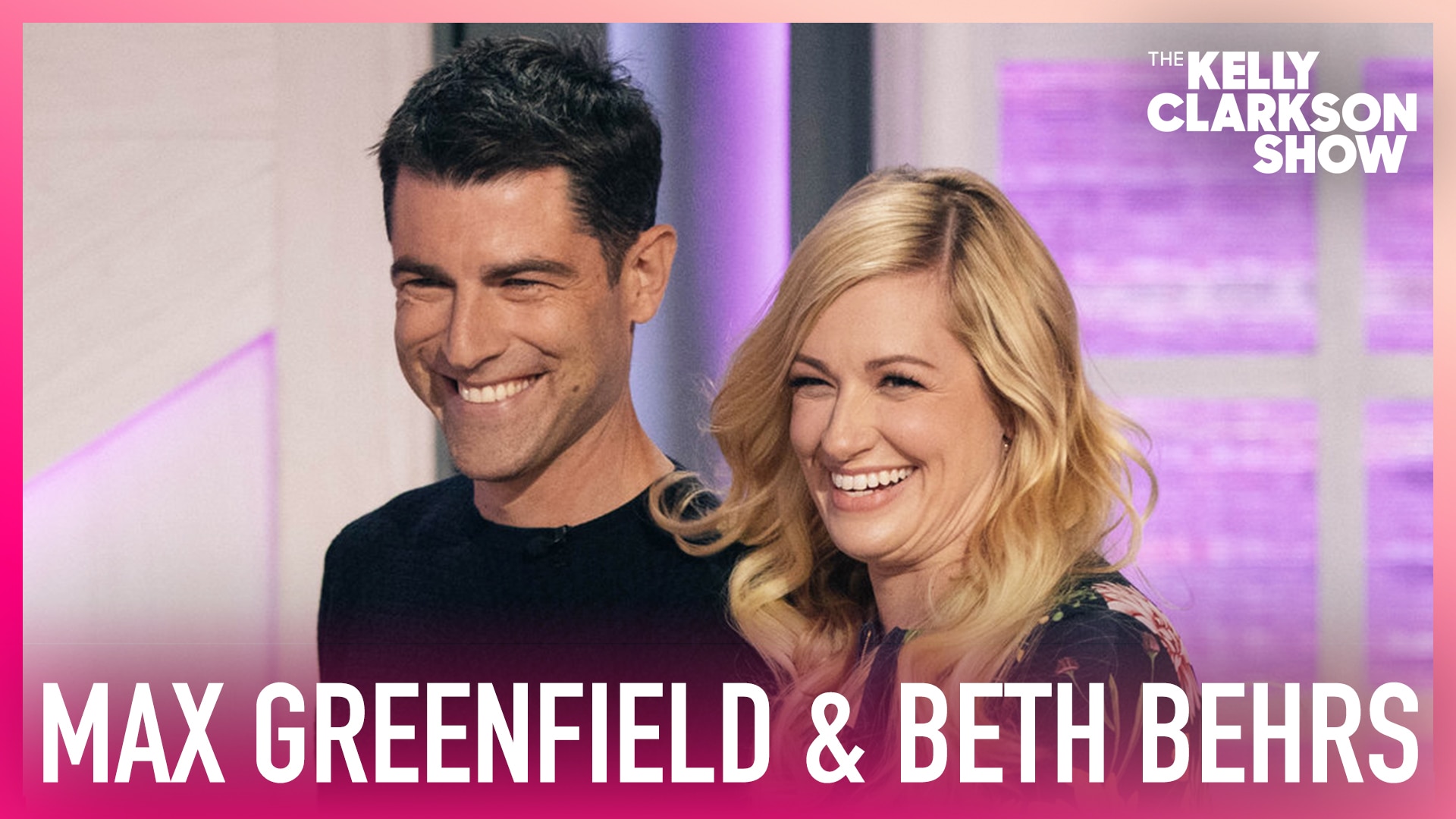 Watch The Kelly Clarkson Show Official Website Highlight Beth Behrs And Max Greenfield Want To