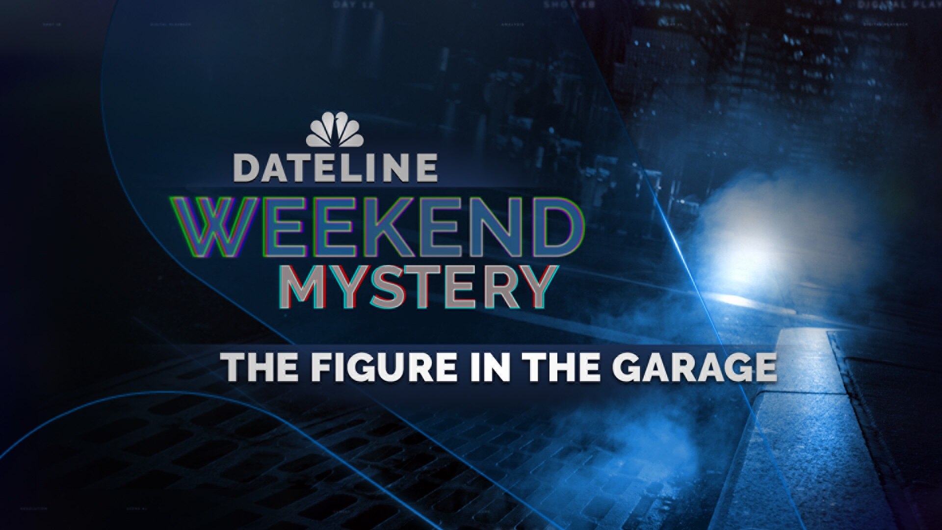 Watch Dateline Episode The Figure in the Garage