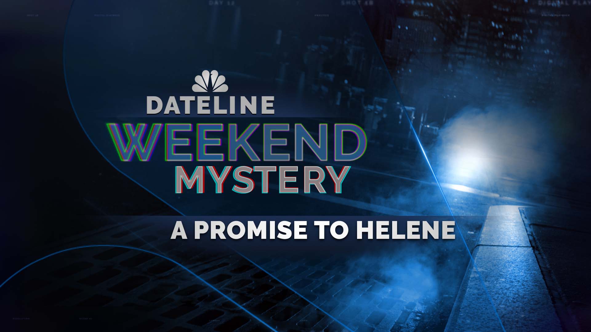 Watch Dateline Episode: A Promise To Helene - NBC.com